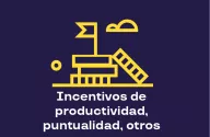 Incentivos de productividad, puntualidad, otros